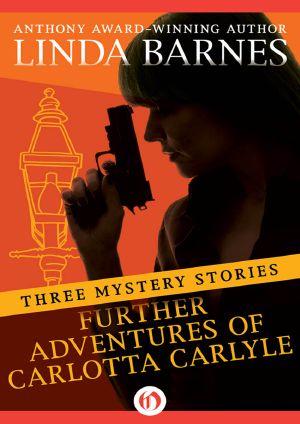 [Carlotta Carlyle] 01] • Further Adventures of Carlotta Carlyle · Three Mystery Stories